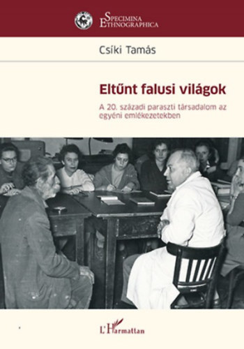 Csíki Tamás - Eltűnt falusi világok