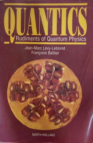 Lévy-Lebond, Francoise Balibar Jean-Marc - Quantics - Rudiment of Quantum Physics