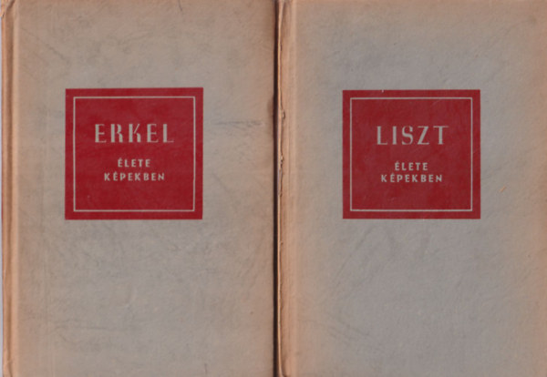 Lszl Zsigmond, Szabolcsi Bence Szelnyi Istvn - 3 db zenei letrajz: Liszt lete kpekben + Erkel lete kpekben + Bartk Bla lete kpekben