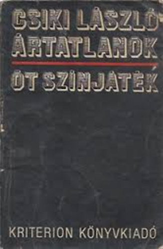 Csiki L�szl� - �rtatlanok - �t sz�nj�t�k