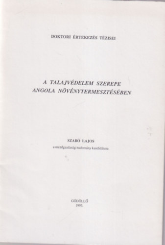 Szab Lajos - A talajvdelem szerepe Angola nvnytermesztsben - Doktori rtekezs Tzisei