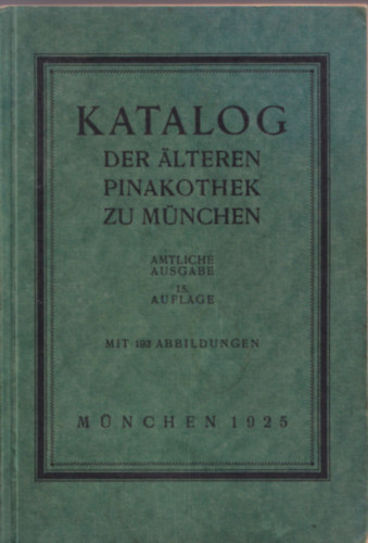 Katalog der gemlde-sammlung der kgl. lteren pinakothek in Mnchen ( nmet )