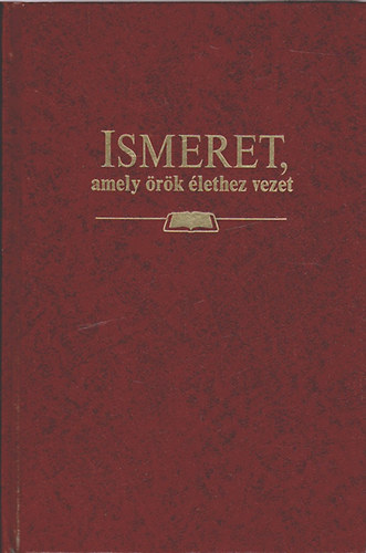 Ismeret, amely �r�k �lethez vezet