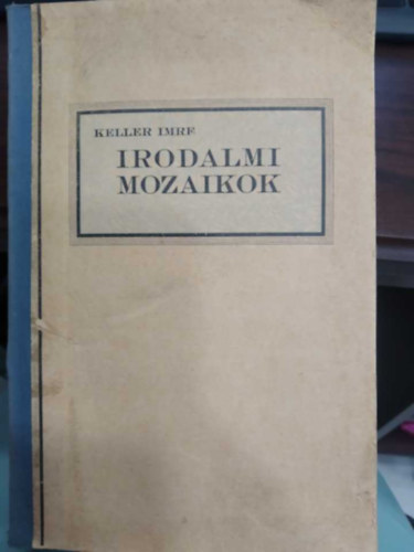 Keller Imre - Irodalmi mozaikok - Tanulmnyok