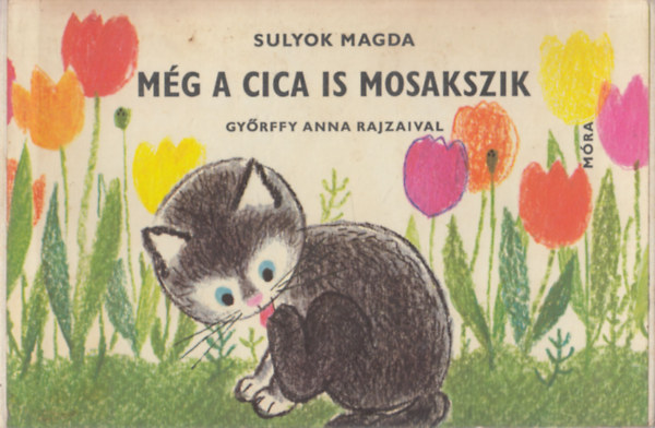 Graf.: Győrffy Anna Sulyok Magda - Még a cica is mosakszik