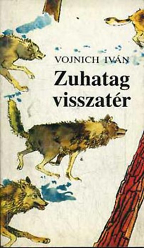 Vojnich Iván - Zuhatag visszatér