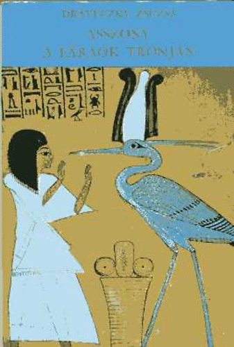 Ghyczy-Dráveczky Zsuzsa - Asszony a fáraók trónján (Hatsepszut)