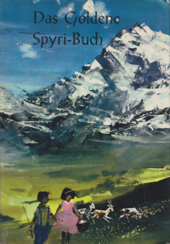 Johanna Spyri - Das goldene Spyri Buch