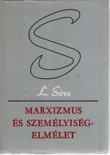 Lucien Seve - Marxizmus és személyiségelmélet