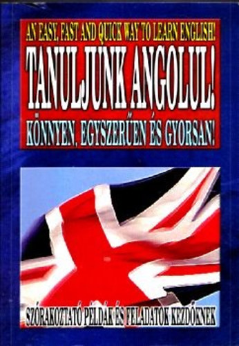 Holl� Krisztina - Tanuljunk angolul! K�nnyen, egyszer�en �s gyorsan!