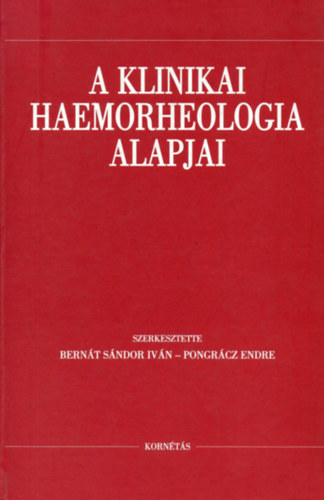 Bernát Sándor Iván; Pongrácz Endre (szerk.) - A klinikai haemorheologia alapjai