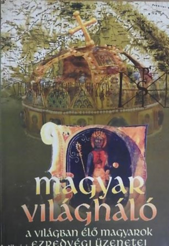 Hajduk Márta, Szöllős István Földvári Géza - Magyar világháló - a világban élő magyarok ezredvégi üzenetei