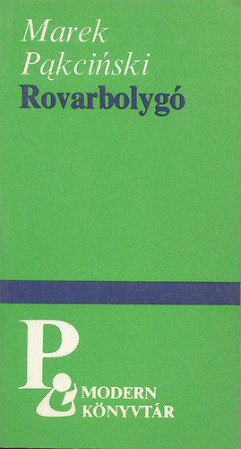 Marek Pakcinski - Rovarbolyg (Modern knyvtr)