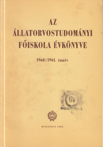 Az �llatorvostudom�nyi F�iskola �vk�nyve 1960/1961. tan�v