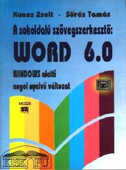 Kunos Zsolt; Srs Tams - A sokoldal szvegszerkeszt Word 6.0 - Angol nyelv vltozat