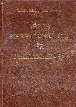 Rózsa Huba -Gál Ferenc - Jézus kereszthalála és feltámadása