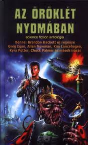 Hackett-Egan-Newmann-Lancehagen-Potter-Palmer... - Az rklt nyomban - (Science fiction antolgia)