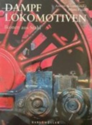 Schmolinske; Faust - Dampf Lokomotiven - Ikonen aus Stahl