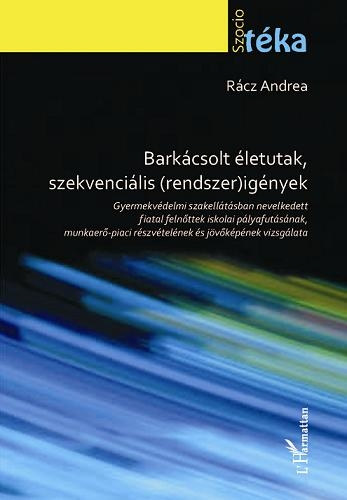 Rácz Andrea - Barkácsolt életutak, szekvenciális(rendszer)igények