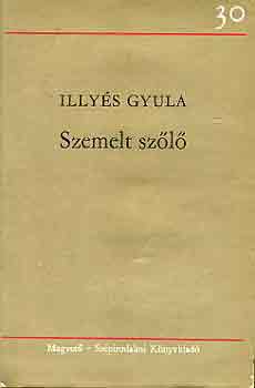 Illyés Gyula - Szemelt szőlő