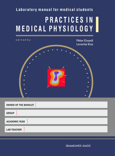 Levente Kiss P�ter Enyedi - Practices in medical physiology - Laboratory manual for medical students