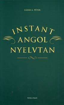 Lzr A. Pter - Instant angol nyelvtan