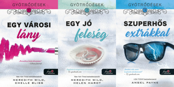 Chelle Bliss, Helen Hardt, Angel Payne Meredith Wild - Gytrdsek sorozat (3 db knyv) / Egy vrosi lny, Egy j felesg, Szuperhs extrkkal
