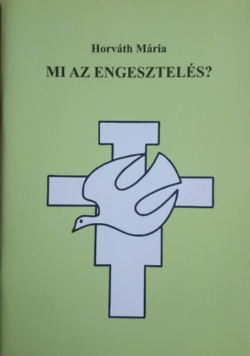 Horváth Mária - Mi az engesztelés?