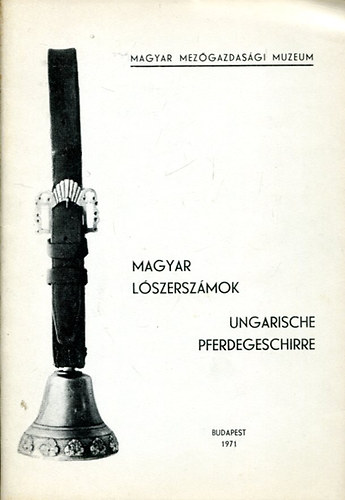 Szidnai L�szl�n� - Magyar l�szersz�mok- Ungarische pferdegeschirre