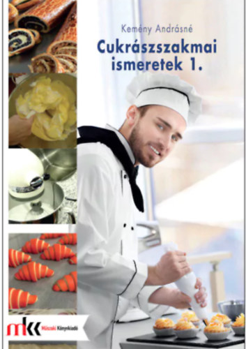 Kemny Andrsn - Cukrsz szakmai ismeretek 1.