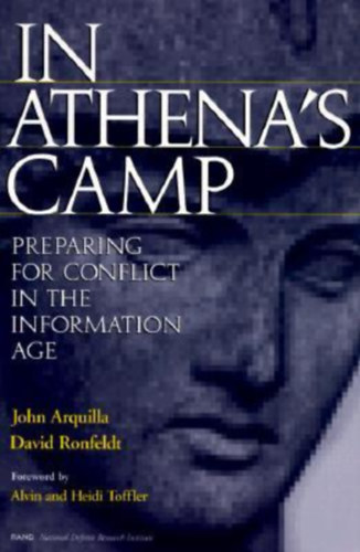 David F. Ronfeldt  (editor) John Arquilla (Editor) - In Athena's Camp: Preparing for Conflict in the Information Age