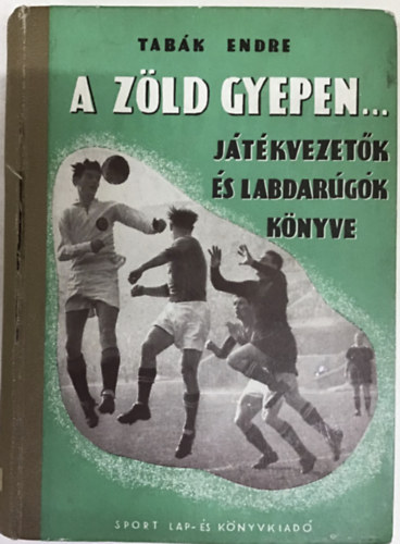 Tab�k Endre - A z�ld gyepen...