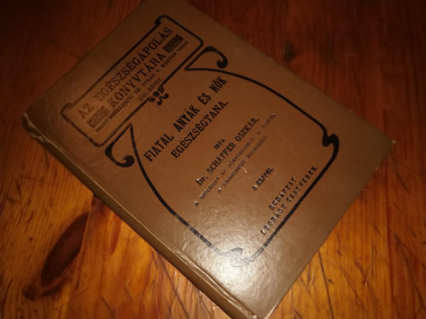 Dr. Schaeffer Oszk�r - Any�k �s fiatal n�k eg�szs�gtana