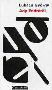 Luk�cs Gy�rgy - Ady Endr�r�l (gyorsul� id�)