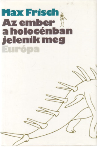 Max Frisch - Az ember a holocénban jelenik meg
