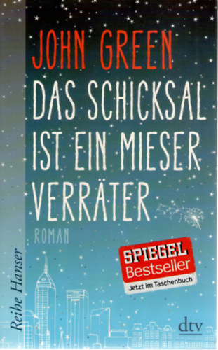 John Green - Das Schicksal ist ein mieser Verr�ter