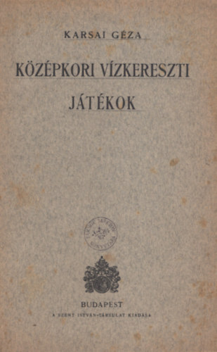 Dr. Karsai Gza - Kzpkori vzkereszti jtkok