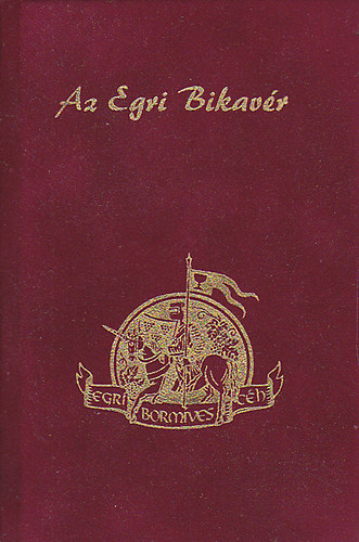 Csizmadia L�szl�  (szerk.) - Az Egri Bikav�r