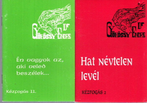 Dr. Gyökössy Endre - 2 db Dr. Gyökössy Endre kiadvány: Hat névtelen levél - Én vagyok az , aki veled beszélek...