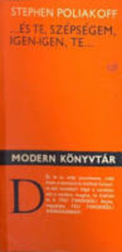 Stephen Poliakoff - ...�s te, sz�ps�gem, igen-igen, te...  (Dr�m�k)