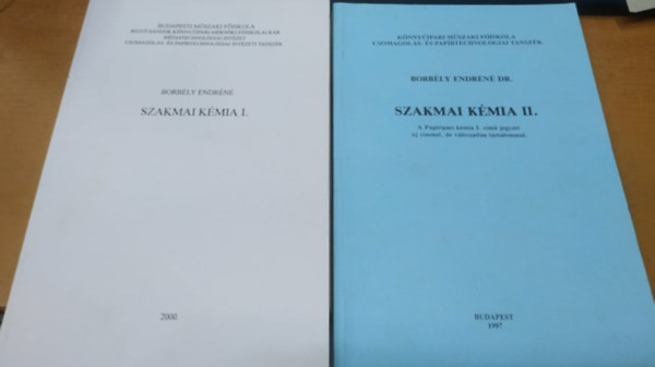 Dr. Borb�ly Endr�n� - Szakmai k�mia I. + Szakmai k�mia II.: A Pap�ripari k�mia I. c�m� jegyzet �j c�mmel, de v�ltozatlan tartalommal. (2 k�tet)