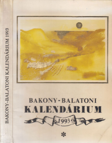 Varga Bla  (szerk.) - Bakony-Balatoni kalendrium 1993.
