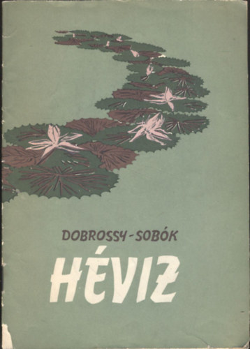Dr. Sobók Ferenc Dobrossy Béla - Hévíz