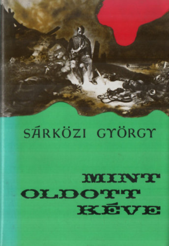 Libri Antikvár Könyv: Mint oldott kéve (Sárközi György) - 1979, 980Ft
