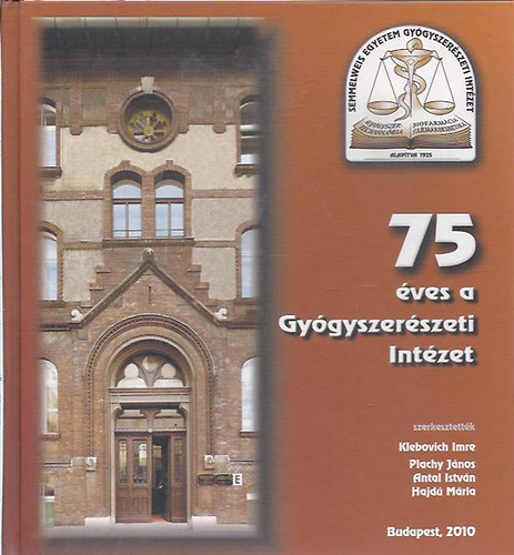 Klebovich I.- Plachy J.- Antal I.- Hajd M. - 75 ves a Gygyszerszeti Intzet