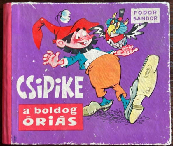 Fodor Sndor - Csipike a boldog ris (Rusz Livia rajzaival)