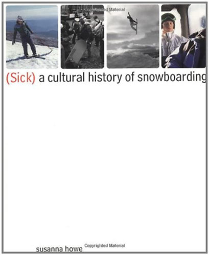 Susanna Howe - A Cultural History of Snowboarding