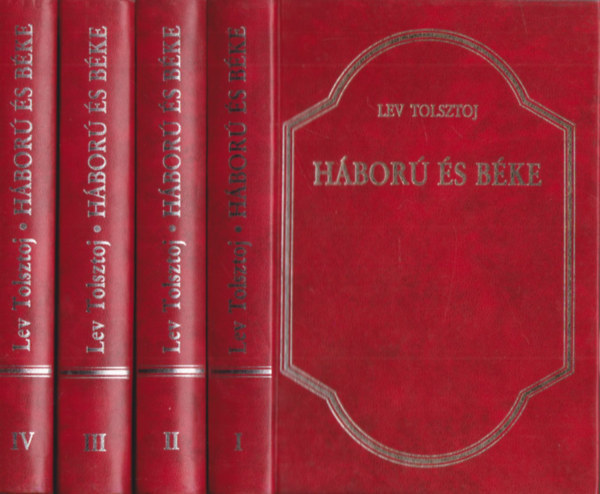 Makai Imre  Lev Tolsztoj (ford.) - Hbor s bke I-IV. (????? ? ???) - Teljes m 4 ktetben; Makai Imre fordtsban (Auktor Knyvkiad; mbr ktsben)