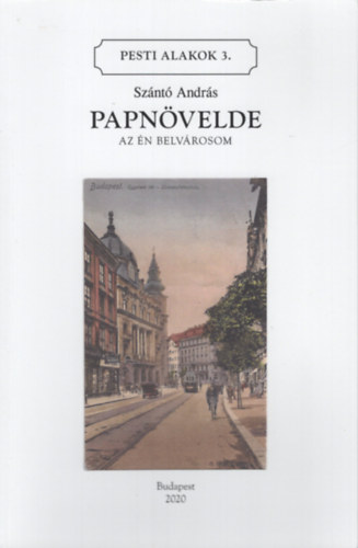 Sznt Andrs - Papnvelde (Pesti alakok 3.)