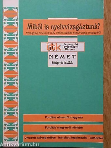 Mibl is nyelvvizsgztunk?  - Vlogats az elmlt 3 v rsbeli nyelvvizsga anyagaibl - nmet
